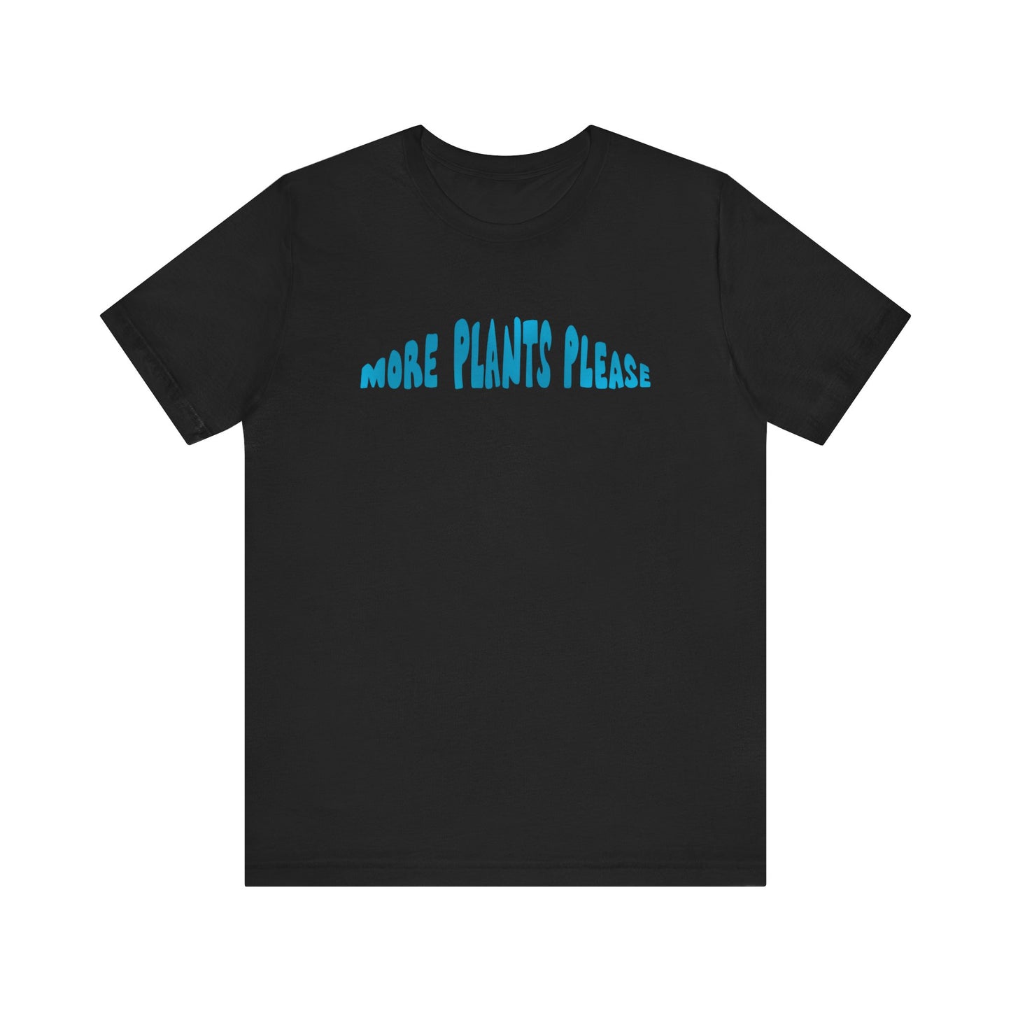 More Plants Please Plant Lover T-Shirt - Black