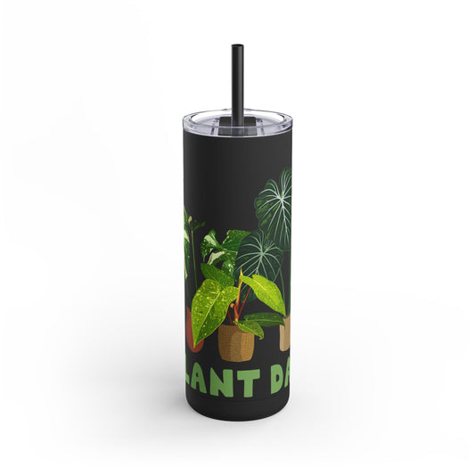 Plant Dad Design on Maars Maker Skinny Matte Tumbler, 20oz.  for Plant Lovers and Father's Day