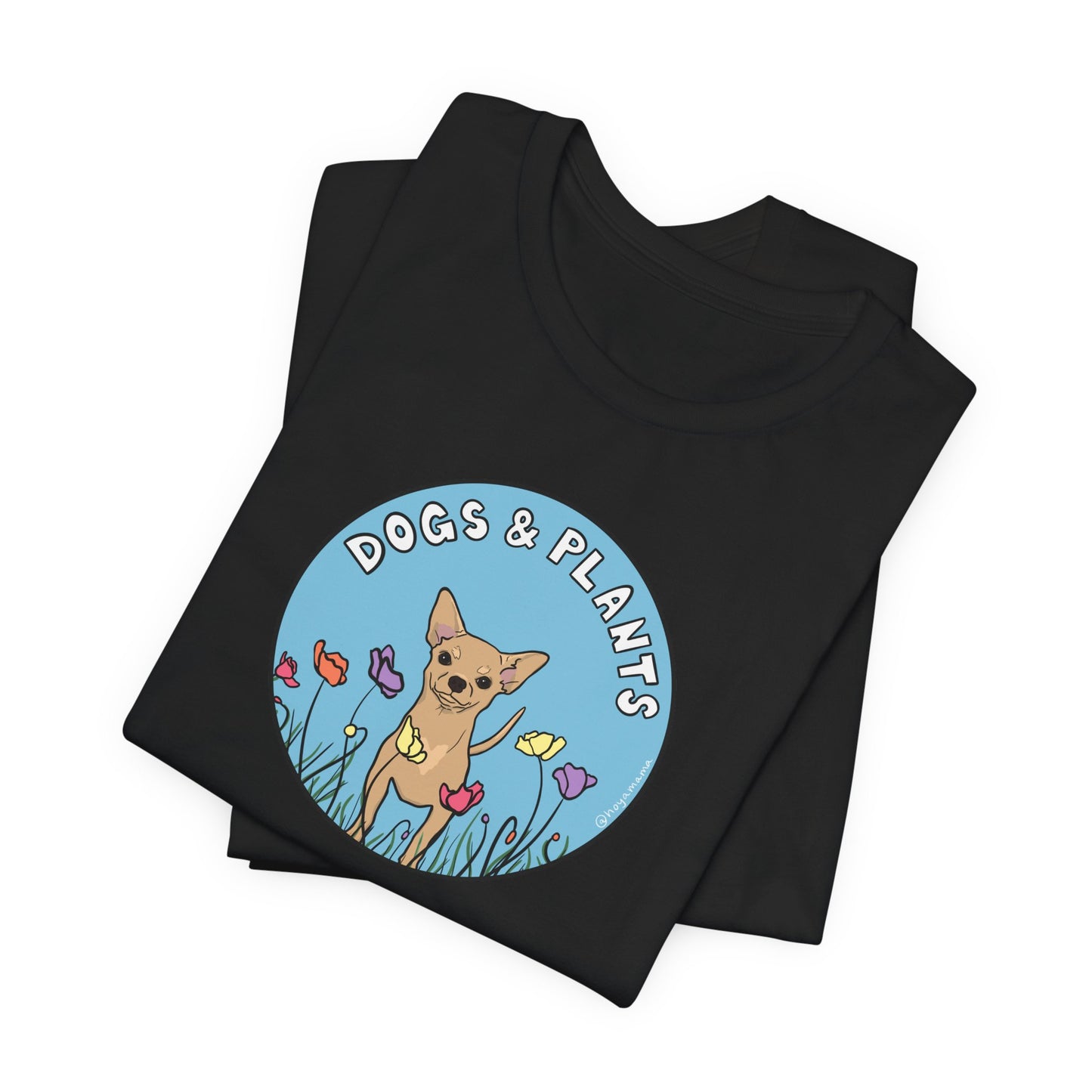 Dogs & Plants T-Shirt for Chihuahua & Plant Lovers