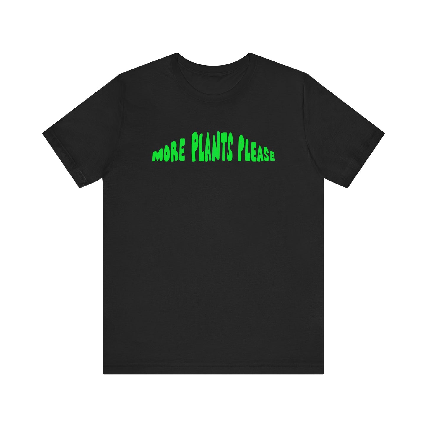 More Plants Please Plant Lover T-Shirt - Black and Green